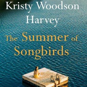 The Summer of Song Birds By Kristy Woodson Harvey